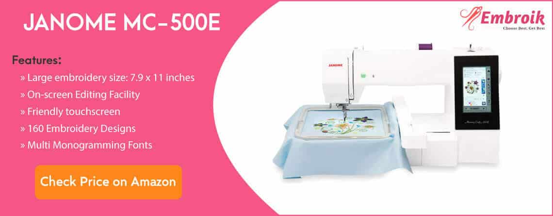 Janome MC 500e Embroidery Machine