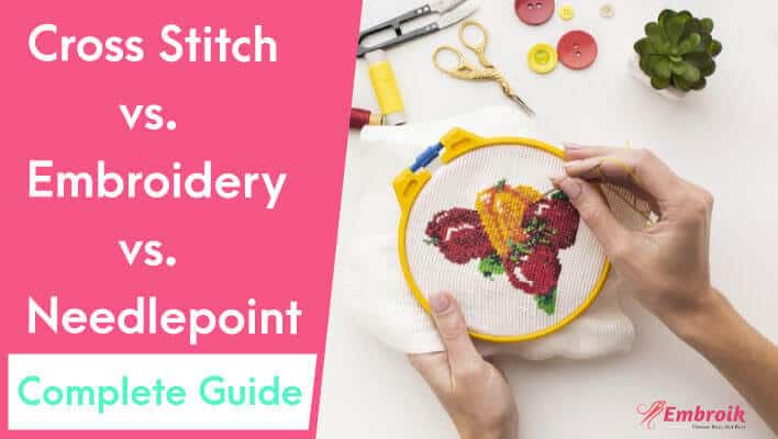 cross stitch vs embroidery vs needlepoint