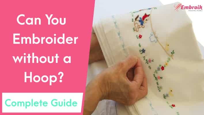 can you embroider without a hoop