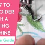 How to Embroider with a Sewing Machine