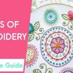 Types of Embroidery - A Guide on Different Hand Embroidery Techniques