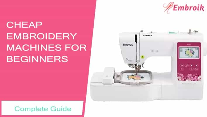 Cheap Embroidery Machine for Beginners
